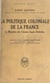 La politique coloniale de la France - Le ministère des colonies depuis Richelieu