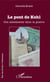 Le pont de Kehl - Une adolescente dans la guerre