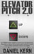 Elevator Pitch 2.0 - Su primer paso camino al éxito en los negocios: Despierte el interés de sus potenciales clientes a través de un enfoque personal y hecho a la medida