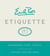 Emily Post's Etiquette, 19th Edition - Manners for Today