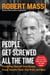 People Get Screwed All the Time - Protecting Yourself From Scams, Fraud, Identity Theft, Fine Print, and More