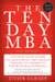 The Ten-Day MBA 4th Ed. - A Step-By-Step Guide To Mastering The Skills Taught In America's Top Business Schools