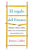 regalo del fracaso - Aprender a ceder el control sobre tus hi
