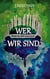 Wer wir sind - Wirst du dich erinnern?