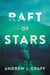 Raft of Stars - A Novel