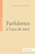 Farfulettes à l'eau de mer