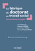 La fabrique du doctorat en travail social - Controverses et enjeux