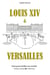 Louis XIV et Versailles - Tout pour briller en société