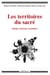 Les territoires du sacré - Images, discours, pratiques