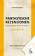 Fantastische Rezensionen - Was würdest Du als Bewertung schreiben?