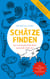 Schätze finden - Das Fossilienbuch für kleine und große Entdecker
