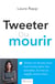 Tweeter ou mourir