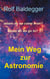 Mein Weg zur Astronomie - where do we come from? where do we go to?