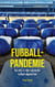 Fußball-Pandemie - Das Jahr, in dem Corona den Fußball abgelöst hat