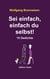 Sei einfach, einfach du selbst! - 15 Gedichte