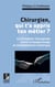 Chirurgien, qui t'a appris ton métier ? - La formation chirurgicale entre compagnonnage et enseignement numérique