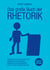 Das große Buch der Rhetorik 2100 - Tacheles reden und Beeindrucken; Präsentieren und Vortragen; Redekunst und Pressekontakt; Stimme, Wort und Körpersprache