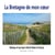 La Bretagne de mon coeur