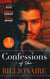 Confessions Of The Billionaire - Redemption of a Ruthless Billionaire / The Illegitimate Billionaire / A Billionaire Affair