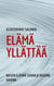Elämä yllättää - naisen elämää sodan ja rauhan aikoina