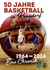 50 Jahre Basketball in Ronsdorf - 1964 - 2014 - Eine Chronik