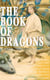 THE BOOK OF DRAGONS (Illustrated) - Fantastic Adventures Series: The Book of Beasts, Uncle James, The Deliverers of Their Country, The Ice Dragon, The Island of the Nine Whirlpools, The Dragon Tamers, The Fiery Dragon…