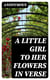 A Little Girl to her Flowers in Verse