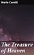 The Treasure of Heaven - A Romance of Riches