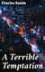 A Terrible Temptation - A Story of To-Day