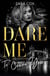 Dare Me To Crave You - Close to the Edge / Pleasure Payback / Enemies with Benefits