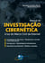 Manual de Investigação Cibernética - À luz do Marco Civil da Internet