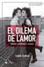 El dilema de l'amor - Relats, polítiques i utopia