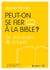 Peut-on se fier à la Bible ? - Ce que je crois, ça se discute