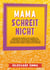 Mama schreit nicht - Praktisches Handbuch zum Zuhören und Verhindern von Wutanfällen Vergessen von Wut und Stress. Positive Disziplin anwenden, um selbstbewusste Kinder zu bilden und zu erziehen