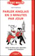 Parler anglais en 3 minutes par jour, c'est malin