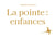 La pointe : enfances