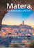 Matera, die Basilicata und ich - Ein persönlicher und literarischer Reisebegleiter auf der Suche nach dem mystischen Herzen Süditaliens
