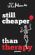 still cheaper than therapy - poems