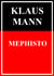 Mephisto - Roman einer Karriere