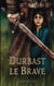 Durbast le Brave