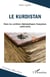 Le Kurdistan - Dans les archives diplomatiques françaises (1945-1979)