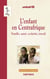 L'enfant en Centrafrique - Famille, santé, scolarité, travail
