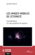 Les images mobiles de l'éternité - Considérations sur des questions de toujours