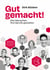 Gut gemacht! - Wie Menschen ihre Berufe gestalten. Inspirierende Erfolgsgeschichten aus 11 sehr unterschiedlichen Berufsbiografien