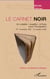 Le carnet noir - Un notable "israélite" à Paris sous l'Occupation - (1er novembre 1942 - 12 octobre 1943)