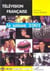 TELEVISION FRANÇAISE LA SAISON 2001 - Une analyse des programmes du 1er août 2000 au 31 juillet 2001