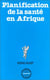 La planification de la santé en Afrique