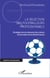 La sélection des footballeurs professionnels - Stratégies de recrutement des centres de formation du football français