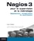 Nagios 3 pour la supervision et la métrologie - Déploiement, configuration et optimisation