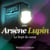 Le Sept de cœur – Les aventures d'Arsène Lupin, gentleman cambrioleur - intégrale